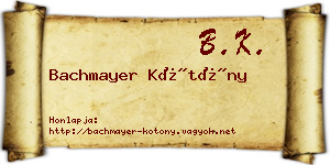 Bachmayer Kötöny névjegykártya